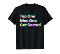 Top One, Nice One, Get Sorted T-Shirt