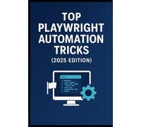 Top Playwright Automation Tricks (2025 Edition)
