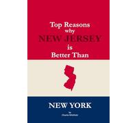 Top Reasons why New Jersey is Better Than New York: A Blank Gag Book of Humor, Pride, Trash Talk & Rivalry Gift for Fans, Friends & Family of why New ... Better Than New York (The Better Than Series)
