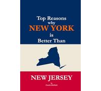 Top Reasons why New York is Better Than New Jersey: A Blank Gag Book of Humor, Pride, Trash Talk & Rivalry Gift for Fans, Friends & Family of why New ... Than New Jersey (The Better Than Series)