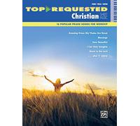 Top-Requested Christian Sheet Music: 16 Popular Praise Songs for Worship: Piano, Vocal, Guitar