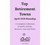 Top Retirement Towns April 2026 Roundup: A Complete Collection of April's Articles, Reviews, Lists and Posts