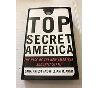 Top Secret America: The Rise of the New American Security State