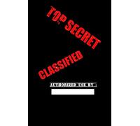 Top Secret Classified: Lined Notebook, Spy Notepad Secret Agent Journal present for School, Home, Kids or Personal passwords, 6x9 inches 120 pages