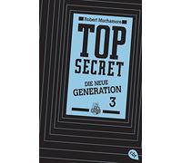 Top Secret. Die Rivalen: Die neue Generation 3