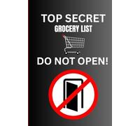 Top Secret Grocery List Do Not Open: Funny Grocery List Notebook / Journal for Shopping and Meal Planning | A perfect gift for family or friends | 6x9 121 pages