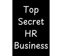Top Secret HR Business HR NOTEBOOK - 6x9 Ruled Line with 120 Pages