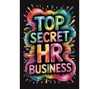Top Secret HR Business Notebook: Funny Human Resources Journal, 110 Pages, 6x9 Lined Office Notebook, Gag Gift for HR Professionals & Coworkers