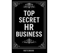 Top Secret HR Business Notebook: lined notebook