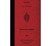 TOP SECRET KGB Training Manual - Recruiting Agents (TOP SECRET KGB Training Manuals)