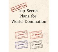 Top Secret Plans for World Domination: A Strategic Notebook & Puzzle Companion Featuring 70 Wide-Ruled Pages for Ideas and Planning, Plus Cryptograms, ... Sharpen Your Mind and Inspire Bold Thinking