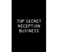 Top Secret Reception Business: Funny Office Notebook 6x9 With 110 Blank Ruled Pages