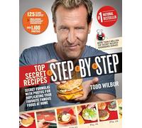 Top Secret Recipes Step-by-Step : Secret Formulas with Photos for Duplicating Your Favorite Famous Foods at Home