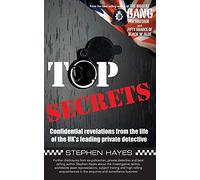 Top Secrets - Confidential Revelations from the Life of the UK's Leading Private Detective: 3 (The Biggest Gang In Britain)