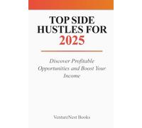 Top Side Hustles for 2025: Discover Profitable Opportunities and Boost Your Income