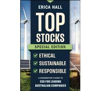 Top Stocks Special Edition - Ethical, Sustainable, Responsible: A Sharebuyer's Guide to ESG for Leading Australian Companies