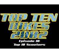 Top Ten Bikes 2002: Episode 10 - Scooters