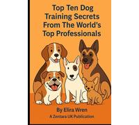 Top Ten Dog Training Secrets (Mans Best Friend)