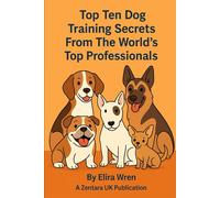 Top Ten Dog Training Secrets (Mans Best Friend)