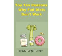 Top Ten Reasons Why Fad Diets Don;t Work: A Satirical Guide to Kale, Cleanses, and Why Your Body Isn’t Broken