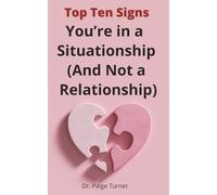 Top Ten Signs You’re in a Situationship (And Not a Relationship): A Hopeful Guide to Emotional Ambiguity, Ghosting, and Why You Are Your Real Soulmate