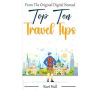Top Ten Travel Tips: from the original digital nomad