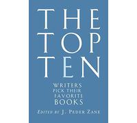 Top Ten Writers: Writers Pick Their Favorite Books