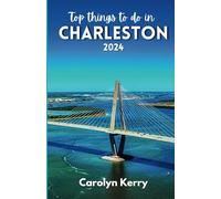 Top things to do in Charleston 2024: Guide to Unveiling the Holy City's Magic