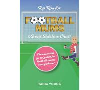 Top Tips for Football Mums & Great Sideline Chat!
