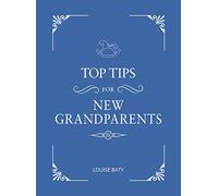 Top Tips for New Grandparents: Practical Advice for First-Time Grandparents
