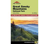 Top Trails: Great Smoky Mountains National Park: 50 Must-Do Hikes for Everyone