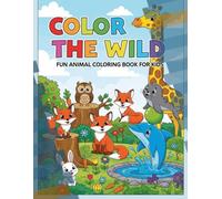 TOP World Famous Animal Coloring Book for Kids: Fun Safari Animals, Farm Friends & Zoo Creatures - Ages 3-10