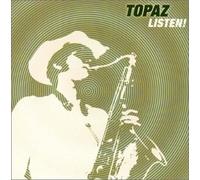 Topaz - Listen!