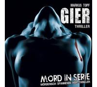 Topf,Markus - Mord in Serie: Gier