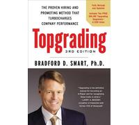 Topgrading, 3rd Edition: The Proven Hiring and Promoting Method That Turbocharges Company Performance