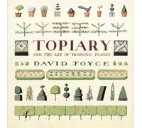 Topiary and the Art of Training Plants