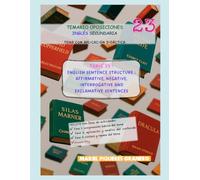 TOPIC 23 : ENGLISH SENTENCE STRUCTURE : AFFIRMATIVE & NEGATIVE, IMPERATIVE, INTERROGATIVE AND EXCLAMATIVE SENTENCES: TEMARIO OPOSICIONES INGLÉS ESO Y ... (OPOSICIONES INGLÉS SECUNDARIA Y BACHILLER)