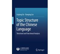 Topic Structure of the Chinese Language : Structural and Functional Analysis