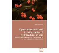 Topical absorption and toxicity studies of hydrocarbons in skin: Methods and protocols for investigation of jet fuel induced dermal irritation