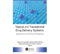 Topical and Transdermal Drug Delivery Systems : Applications and Future Prospects