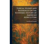 Topical Studies and References on the Economic History of American Agriculture