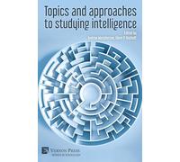 Topics and approaches to studying intelligence (Series in Sociology)