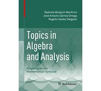 Topics in Algebra and Analysis: Preparing for the Mathematical Olympiad
