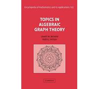 Topics in Algebraic Graph Theory: 102 (Encyclopedia of Mathematics and its Applications, Series Number 102)