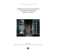 Topics in American Studies: History, Literature, and Culture 1: 4 (Szeged Series in American Studies)
