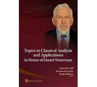 TOPICS IN CLASSICAL ANALYSIS AND APPLICATIONS IN HONOR OF DANIEL WATERMAN