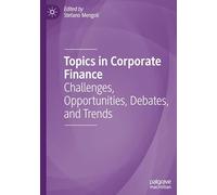 Topics in Corporate Finance: Challenges, Opportunities, Debates, and Trends