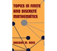 Topics in Finite and Discrete Mathematics