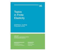 Topics in Finite Elasticity: 35 (CBMS-NSF Regional Conference Series in Applied Mathematics, Series Number 35)