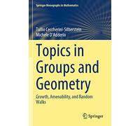 Topics in Groups and Geometry – Growth, Amenability, and Random Walks – Springer Monographs